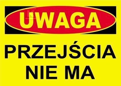 UWAGA PRZEJŚCIA NIE MA-TABLICA UWAGA PRZEJŚCIA NIE MA-TABLICA